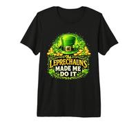 Leprechauns Made Me Do It Funny Irish St Patricks Day Camiseta Premium