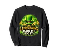 Leprechauns Made Me Do It Funny Irish St Patricks Day Sudadera
