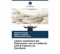 Leptin moduliert die Expression von E-Cadherin und β-Catenin im Eierstock