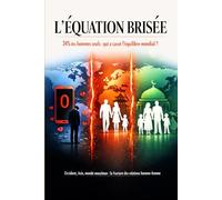 L'ÉQUATION BRISÉE: Comment l'Occident a réinventé la solitude