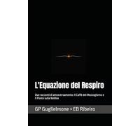 L'Equazione del Respiro: Due racconti di attraversamento: Il Caffè del Mezzogiorno e Il Ponte sulla Nebbia