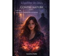L'équilibre des âmes: Tome 1 : Contre nature