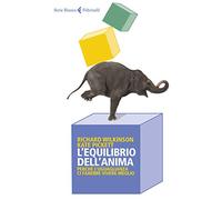 L'equilibrio dell'anima. Perché l'uguaglianza ci farebbe vivere meglio (Serie bianca)