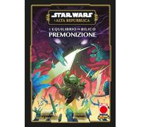 L'equilibrio in bilico. Premonizione. L'Alta Repubblica. Star Wars (Planet manga. Akuma)