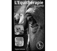 L'EQUITHERAPIE en EHPAD: Comme si les maux s'apaisaient dans son regard