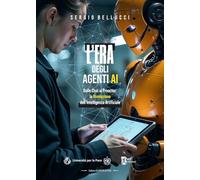 L'era degli agenti ai. Dalle chat ai proactor: la rivoluzione dell'intelligenza artificiale