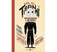 L'era dei tiranni. Cosa ci ha insegnato il XX secolo? (Saggi stranieri)