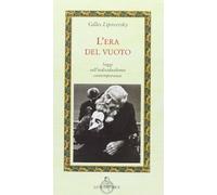 L'era del vuoto. Saggi sull'individualismo contemporaneo (Attraverso lo specchio:saggi filos.pedag.)