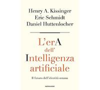 L'era dell'intelligenza artificiale. Il futuro dell'identità umana (Orizzonti)