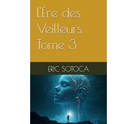 L'Ère des Veilleurs - Tome 3 (Les Rêves Captifs)