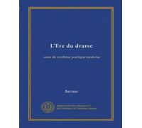 L'Ere du drame (Vol-1): essai de synthèse poétique moderne