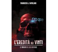 L'eredità dei vinti. Le indagini di Luca Boscolo