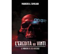 L'eredità dei vinti. Le indagini di Luca Boscolo