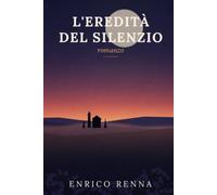 l'eredità del silenzio: Un giallo storico tra segreti e verità nascoste (Romanzi Gialli)
