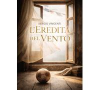L'eredità del vento (Narrativa Italiana)