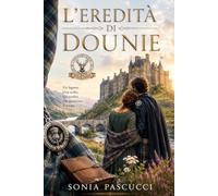 L'EREDITA' DI DOUNIE: La terra si eredita. Il cuore si conquista