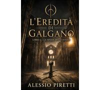 L'Eredità di Galgano: La Spada del Custode
