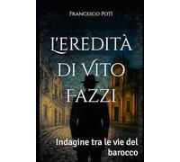 L'eredità di Vito Fazzi: Indagine tra le vie del barocco