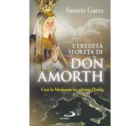 L'eredità segreta di don Amorth. «Così la Madonna ha salvato l'Italia» (Modello e presenza)