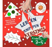Leren Knippen voor Kinderen 3-5 - Kerstmis: Knip en Plak; Oefenboek voor Peuters van 3 Jaar en Ouder; Oefen Jouw Knipkunsten; Snijvaardigheden Boek voor Kleuters