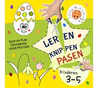 Leren Knippen voor Kinderen 3-5 - Pasen: Knip en Plak; Oefenboek voor Peuters; Oefen Jouw Knipkunsten; Snijvaardigheden Boek voor Kleuters van 3 Jaar en Ouder