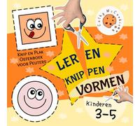 Leren Knippen voor Kinderen 3-5 - Vormen: Oefenboek voor Peuters; Knip en Plak; Oefen Jouw Knipkunsten; Snijvaardigheden Boek voor Kleuters van 3 Jaar en Ouder