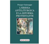 L'eresia antiliturgica e la riforma protestante (Mater et magistra)