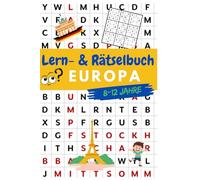 Lern & Rätselbuch Europa | Spielerisch lernen und mehr über Europa erfahren: Seitenweise Reisespiele für Kinder 8-12 Jahre | Rätselspaß für Kinder | ... | Spannende Fakten für Kinder