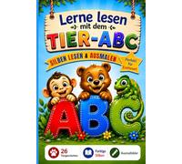 Lerne lesen mit dem Tier-ABC für Erstleser: Silbenlesebuch und Malbuch mit Ausmalbildern - 26 Tiergeschichten von A bis Z für Kinder ab 5 Jahren | ... zum Schulanfang und als Einschulungsgeschenk