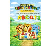 Lernen & Ausmalen für Kinder ab 3: Buchstaben, Zahlen und Formen entdecken - Spielerisch fördern mit einfachen Motiven und dicken Linien