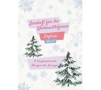 Lernheft für die Weihnachtsferien - Englisch - Klasse 6: Lernheft zum eigenverantwortlichen Wiederholen des wichtigsten Lernstoffs der Jgst. 6