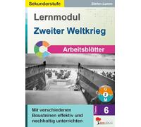 Lernmodul 6: Zweiter Weltkrieg / Arbeitsblätter: Mit verschiedenen Bausteinen effektiv und nachhaltig unterrichten (Stationenlernen)