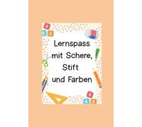 Lernspaß mit Schere, Stift und Farben
