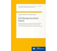 Lernt Europa aus seinen Krisen?: Erträge des Symposions des Dimitris-Tsatsos-Instituts für Europäische Verfassungswissenschaften an der FernUniversität in Hagen am 18. und 19. November 2022
