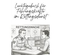 Lerntagebuch für Führungskräfte im Rettungsdienst: Ein praktischer Begleiter für moderne Führung und Leadership