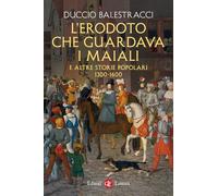 L'Erodoto che guardava i maiali e altre storie popolari. 1300-1600 (I Robinson. Letture)