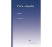 L'eroe della folla: romanzo