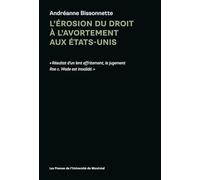 L'érosion du droit à l'avortement aux Etats-Unis: Résultat d'un lent effritement, le jugement Roe c. Wade est invalidé.