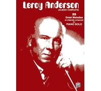 Leroy anderson: (almost complete) 25 great melodies for piano solo piano: Original Piano Solos