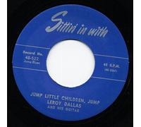 Leroy Dallas - Jump Little Children, Jump b-w I'm Down Now 7inch, 45rpm