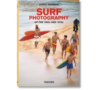 LeRoy Grannis. Surf Photography of the 1960s and 1970s