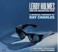 LeRoy Holmes - A Musical Portrait of Ray Charles + Goes Latin / Bossa Nova (2 LP on 1 CD) Digipack