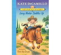 Leroy Ninker Saddles Up: Tales from Deckawoo Drive, Volume One: 1 (Tales from Mercy Watson's Deckawoo Drive)