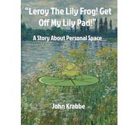 “Leroy The Lily Frog! Get Off My Lily Pad!”: A Story About Personal Space