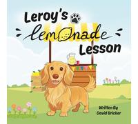 Leroy's Lemonade Lesson: A Fun Dog Story About Starting a Business and Financial Literacy