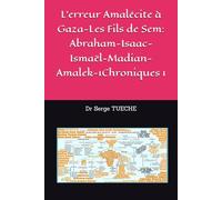 L'erreur Amalécite à Gaza-Les Fils de Sem: Abraham-Isaac-Ismaël-Madian-Amalek-1Chroniques 1