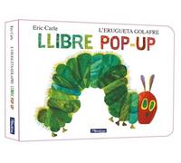 L'erugueta golafre. El llibre pop-up (Col·lecció Eric Carle) (Mans petitones)