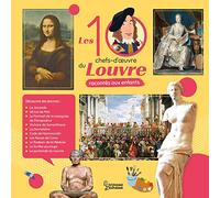 Les 10 chefs-d'oeuvre du Louvre racontés aux enfants
