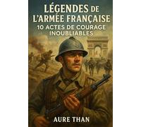 Les 10 histoires vraies de héros militaires français (Curieux de tout avec Aure Than)
