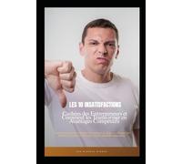 Les 10 Insatisfactions Cachées des Entrepreneurs: Un guide puissant pour comprendre les frustrations des dirigeants, débloquer leur potentiel et créer ... ebooks et Livres brochés de Michèle Mianza)